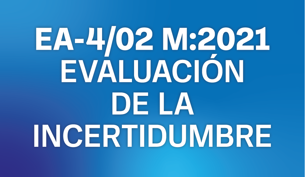 EA-4/02 M:2021: Evaluación de la Incertidumbre de Medida en las Calibraciones
