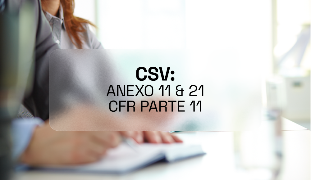 CSV: Anexo 11 & 21 CFR Parte 11